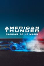 Movie poster: American Thunder: NASCAR to Le Mans (2025)