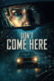 Movie poster: Don’t Come Here (2025)